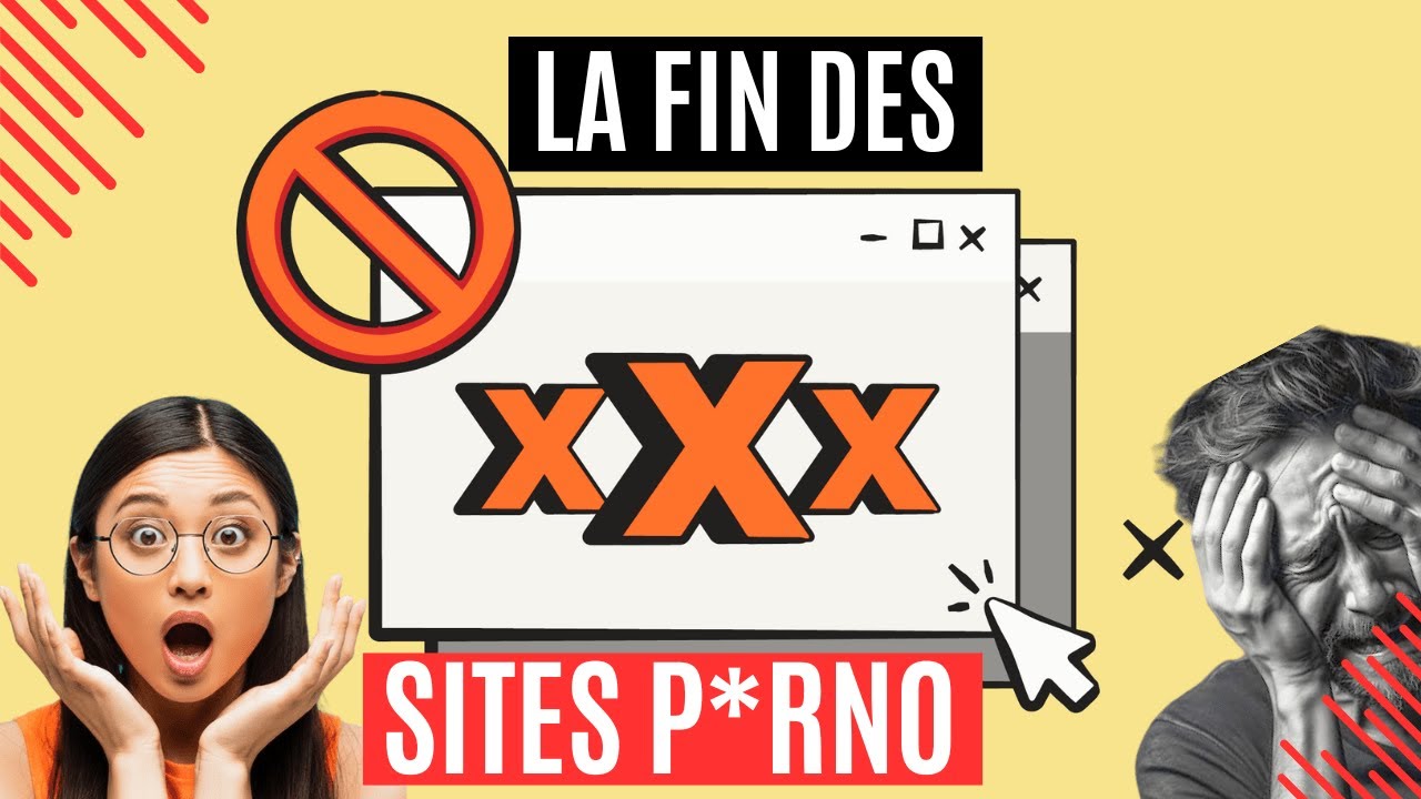 Choc : Les Sites X Bientôt Bloqués en France ?