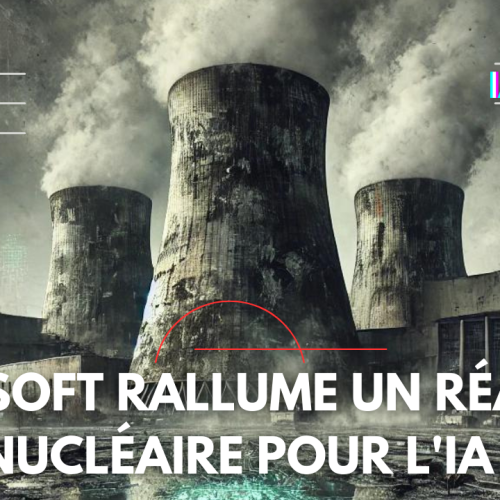 Microsoft relance le nucléaire à Three Mile Island pour alimenter l'IA : révolution ou risque ?